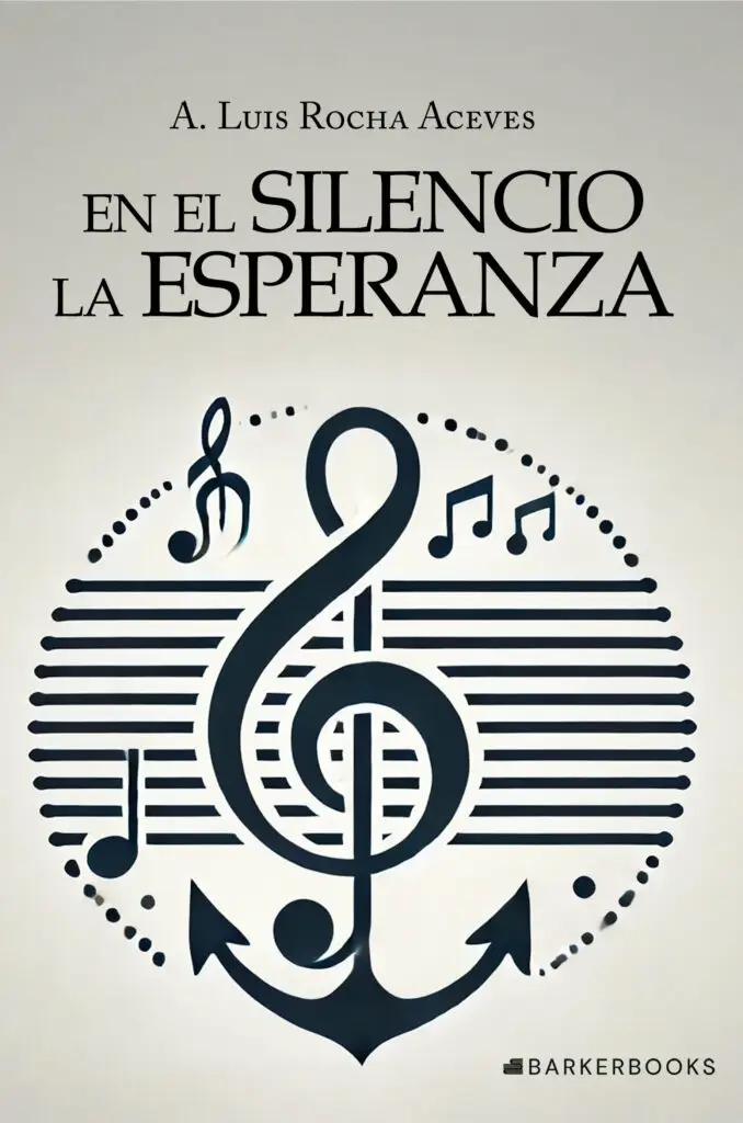 Portada de libro En El Silencio La Esperanza - Editorial Barker Books - Publicación de autores independientes. Escritura de libros. Marketing que vende libros. Trato humano. Derechos a tu nombre.